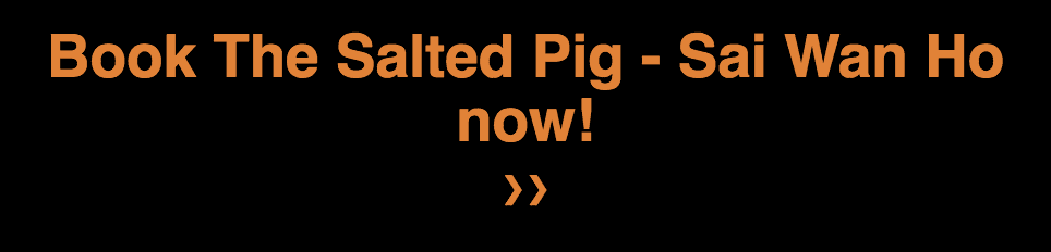 The Salted Pig Sai Wan Ho 西灣河 - OKiBook Hong Kong - Restaurants, Buffet, Booking, Reviews Deals, Discounts, Dining Promotions 香港,餐廳及預訂,自助餐, 評價,折扣,優惠, 餐飲促銷